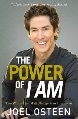 El poder de Yo soy: Dos palabras que cambiarán tu vida hoy mismo - The Power of I Am: Two Words That Will Change Your Life Today