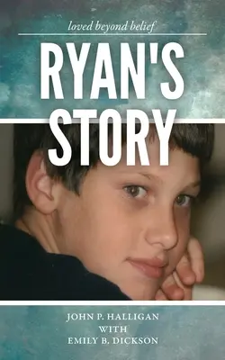 La historia de Ryan: Amado más allá de lo creíble - Ryan's Story: Loved Beyond Belief