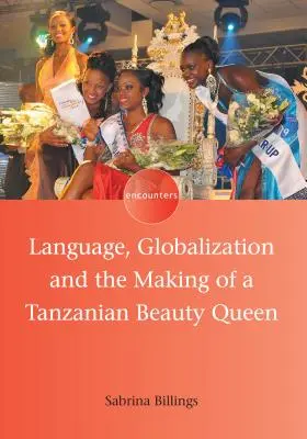 El lenguaje, la globalización y la formación de una reina de la belleza tanzana - Language, Globalization and the Making of a Tanzanian Beauty Queen