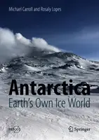 La Antártida: El mundo helado de la Tierra - Antarctica: Earth's Own Ice World