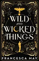 Wild and Wicked Things - El bestseller instantáneo del Sunday Times - ¡Tiktok me obligó a comprarlo! - Wild and Wicked Things - The Instant Sunday Times Bestseller - Tiktok Made Me Buy It!