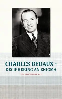 Charles Bedaux - Descifrando un enigma - Charles Bedaux - Deciphering an Enigma