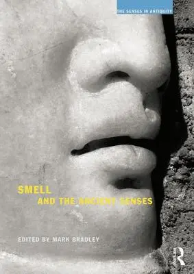 El Olfato y los Antiguos Sentidos - Smell and the Ancient Senses