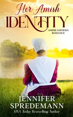 Su identidad amish: Amish Amnesia Romance - Her Amish Identity: Amish Amnesia Romance