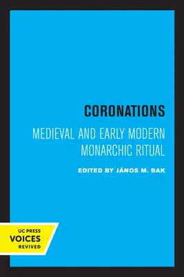 Coronaciones: Ritual monárquico medieval y de principios de la Edad Moderna - Coronations: Medieval and Early Modern Monarchic Ritual