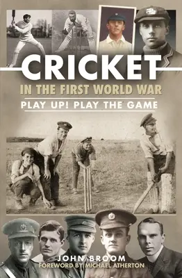 Cricket en la Primera Guerra Mundial: ¡Juega! Juega - Cricket in the First World War: Play Up! Play the Game