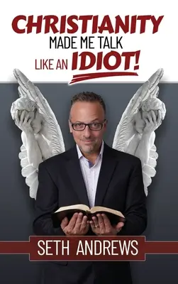El cristianismo me hizo hablar como un idiota - Christianity Made Me Talk Like an Idiot