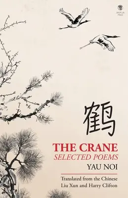 La grulla: Poemas escogidos - The Crane: Selected Poems