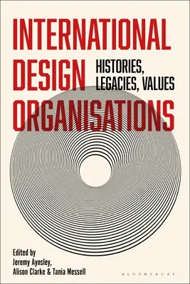 Organizaciones internacionales de diseño: Historias, legados, valores - International Design Organizations: Histories, Legacies, Values