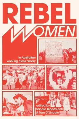 Mujeres rebeldes en la historia de la clase obrera australiana - Rebel Women in Australian Working Class History