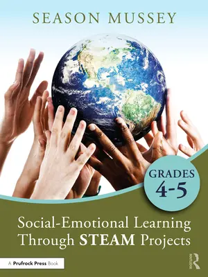 Aprendizaje socioemocional a través de proyectos Steam, 4º-5º curso - Social-Emotional Learning Through Steam Projects, Grades 4-5