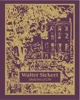 Walter Sickert: Bocetos de la vida - Walter Sickert: Sketches of Life