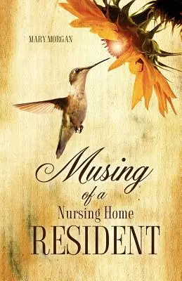 Reflexiones de un residente de asilo - Musing of a Nursing Home Resident