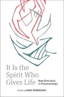 Es el Espíritu quien da la vida: Nuevas orientaciones en Neumatología - It Is the Spirit Who Gives Life: New Directions in Pneumatology