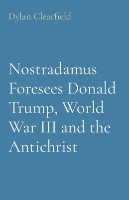 Nostradamus prevé a Donald Trump, la Tercera Guerra Mundial y el Anticristo - Nostradamus Foresees Donald Trump, World War III and the Antichrist