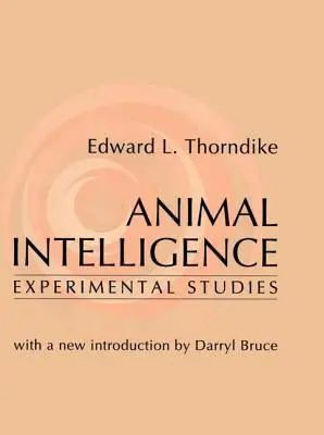 Inteligencia animal: Estudios experimentales - Animal Intelligence: Experimental Studies