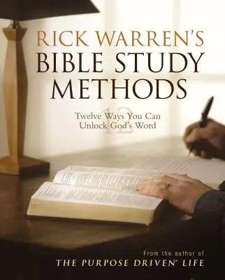 Métodos de Estudio de la Biblia de Rick Warren: Doce maneras de desentrañar la Palabra de Dios - Rick Warren's Bible Study Methods: Twelve Ways You Can Unlock God's Word