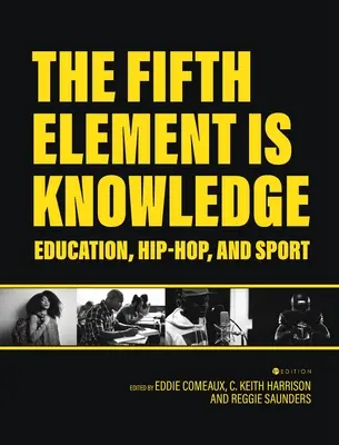 El quinto elemento es el conocimiento: Lecturas sobre educación, hip-hop y deporte - Fifth Element is Knowledge: Readings on Education, Hip-Hop, and Sport