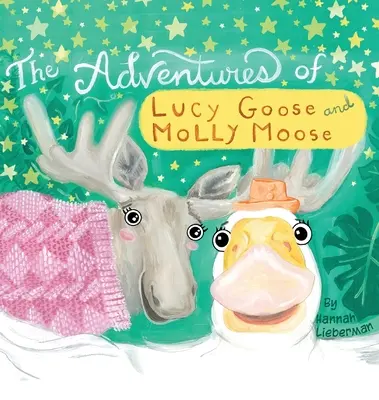 Las aventuras de Lucy Goose y Molly Moose - The Adventures of Lucy Goose and Molly Moose