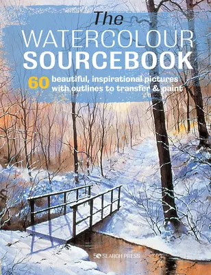 El libro de consulta de la acuarela: 60 imágenes inspiradoras para transferir y pintar con esquemas a tamaño real - The Watercolour Sourcebook: 60 Inspiring Pictures to Transfer and Paint with Full-Size Outlines