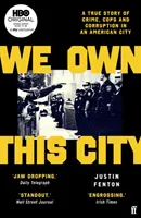 We Own This City - Una historia real de crimen, policía y corrupción en una ciudad estadounidense - We Own This City - A True Story of Crime, Cops and Corruption in an American City