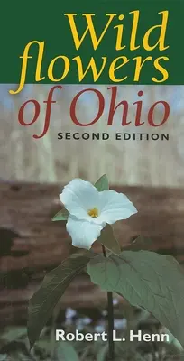 Flores silvestres de Ohio, segunda edición - Wildflowers of Ohio, Second Edition