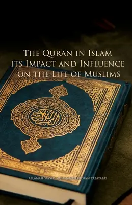 El Corán en el Islam, su impacto e influencia en la vida de los musulmanes - The Qur'an in Islam, its Impact and Influence on the Life of Muslims