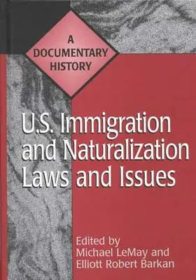 U.S. Immigration and Naturalization Laws and Issues: Una historia documental - U.S. Immigration and Naturalization Laws and Issues: A Documentary History