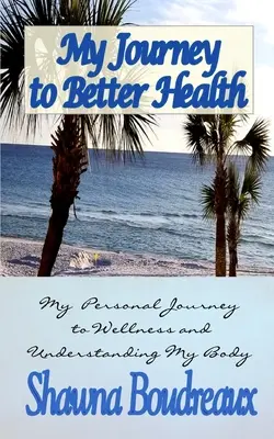 Mi viaje hacia una mejor salud - My Journey to Better Health