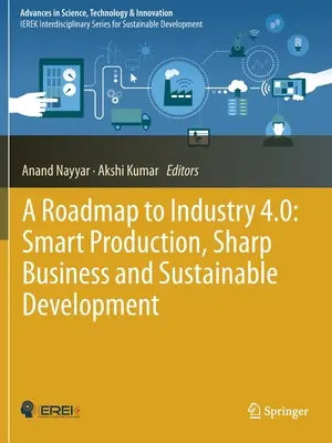 Hoja de ruta hacia la Industria 4.0: Producción Inteligente, Negocios Agudos y Desarrollo Sostenible - A Roadmap to Industry 4.0: Smart Production, Sharp Business and Sustainable Development