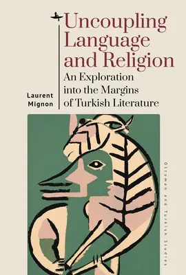 Uncoupling Language and Religion: Una exploración de los márgenes de la literatura turca - Uncoupling Language and Religion: An Exploration Into the Margins of Turkish Literature