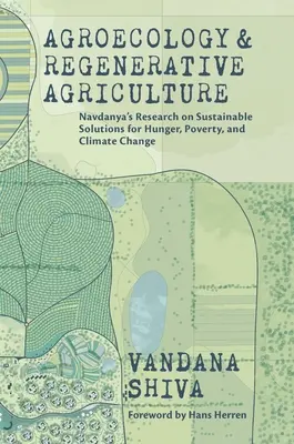 Agroecología y agricultura regenerativa: Soluciones sostenibles para el hambre, la pobreza y el cambio climático - Agroecology and Regenerative Agriculture: Sustainable Solutions for Hunger, Poverty, and Climate Change