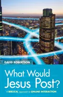 ¿Qué publicaría Jesús? - Un enfoque bíblico de la interacción en línea - What Would Jesus Post? - A Biblical approach to online interaction