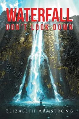 Cascada: No mire hacia abajo - Waterfall: Don't Look Down