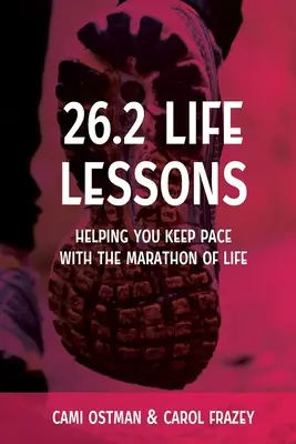 26.2 Lecciones de vida: Cómo seguir el ritmo del maratón de la vida - 26.2 Life Lessons: Helping You Keep Pace with the Marathon of Life