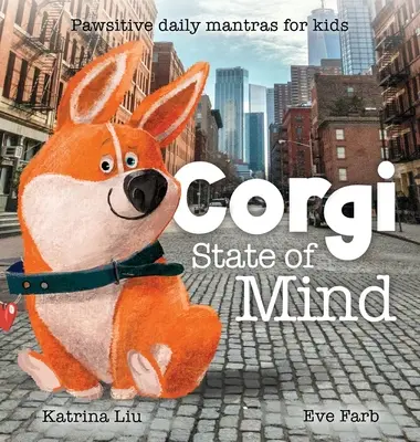 Corgi State of Mind - Mantras diarios con patas para niños - Corgi State of Mind - Pawsitive Daily Mantras for Kids