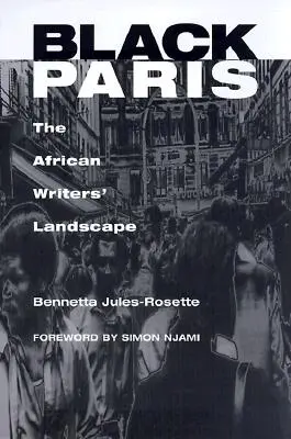 París negro: El paisaje de los escritores africanos - Black Paris: The African Writers' Landscape