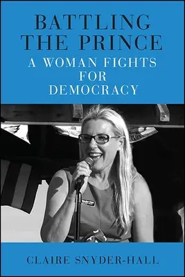 Una mujer lucha por la democracia - Battling the Prince: A Woman Fights for Democracy