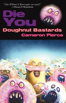 Morid, bastardos de las rosquillas - Die You Doughnut Bastards