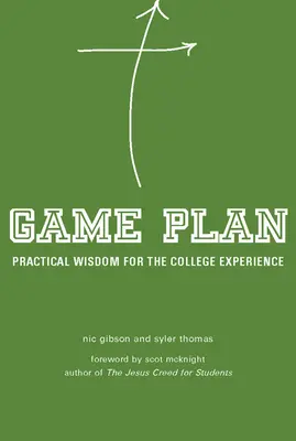 Plan de juego: Sabiduría práctica para la experiencia universitaria - Game Plan: Practical Wisdom for the College Experience