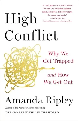 Alto conflicto: Por qué nos quedamos atrapados y cómo salimos de ahí - High Conflict: Why We Get Trapped and How We Get Out