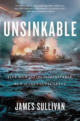 Unsinkable: Cinco hombres y la carrera indomable del USS Plunkett - Unsinkable: Five Men and the Indomitable Run of the USS Plunkett