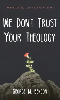 No nos fiamos de su teología - We Don't Trust Your Theology