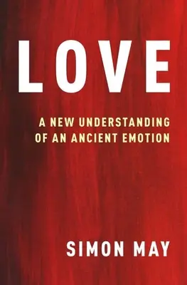 El amor: Una nueva comprensión de una antigua emoción - Love: A New Understanding of an Ancient Emotion