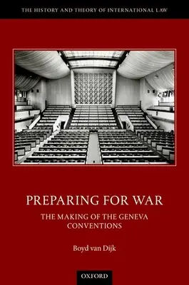 Prepararse para la guerra: la elaboración de los Convenios de Ginebra - Preparing for War: The Making of the Geneva Conventions