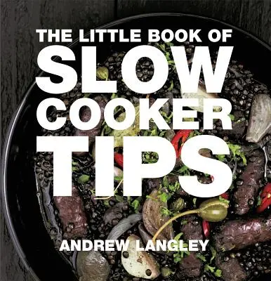 El pequeño libro de los trucos de la olla de cocción lenta - The Little Book of Slow Cooker Tips