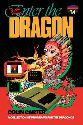 Enter the Dragon: Una colección de programas para el Dragón 32 - Enter the Dragon: A Collection of Programs for the Dragon 32