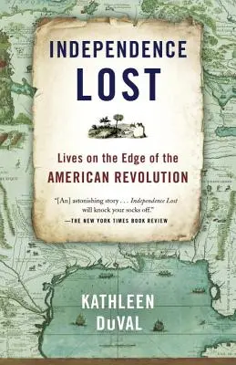 Independencia perdida: Vidas al borde de la Revolución Americana - Independence Lost: Lives on the Edge of the American Revolution