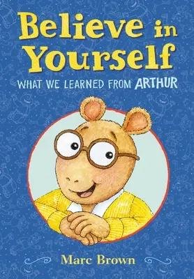 Cree en ti mismo: Lo que aprendimos de Arthur - Believe in Yourself: What We Learned from Arthur