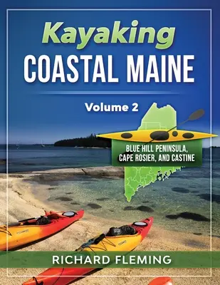 Kayaking Coastal Maine - Volume 2: Península de Blue Hill, Cabo Rosier y Castine - Kayaking Coastal Maine - Volume 2: Blue Hill Peninsula, Cape Rosier, and Castine